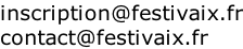 inscription@festivaix.fr contact@festivaix.fr